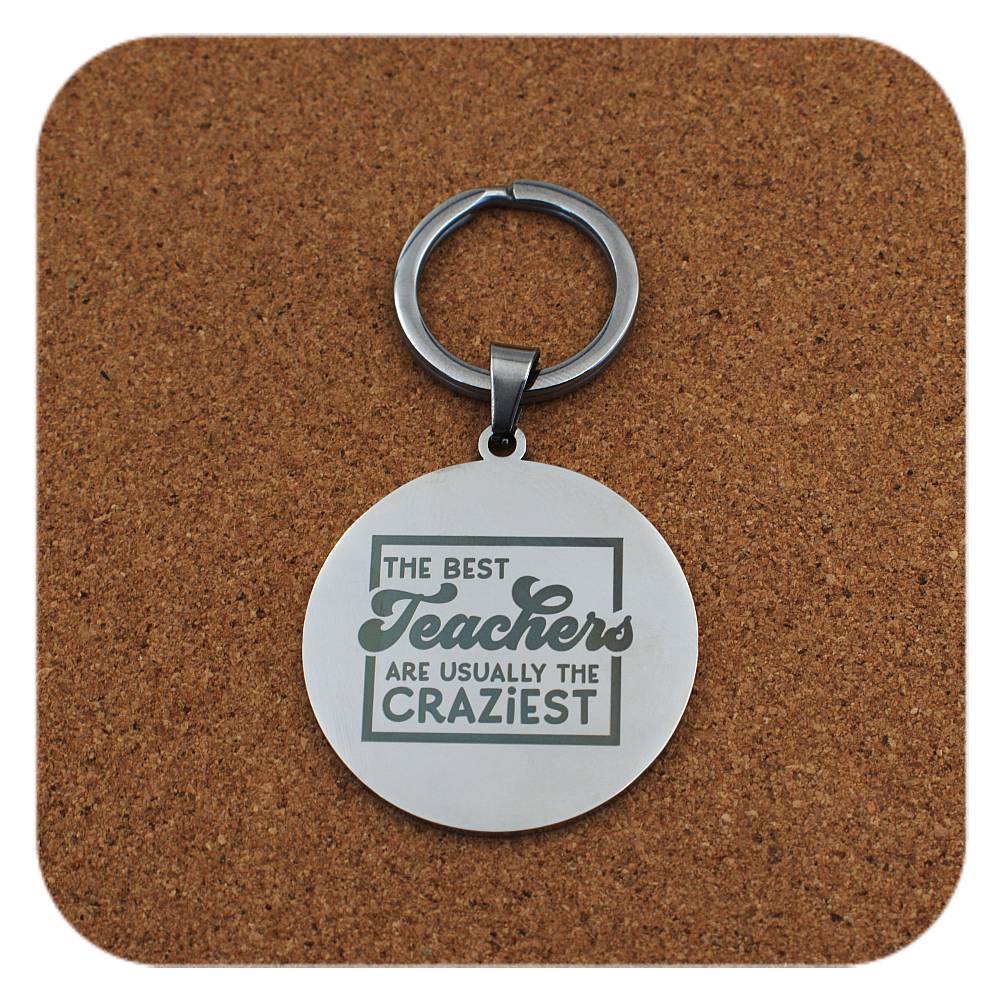 Best Teachers Usually The Craziest Stainless Steel Keyring Custom Personalised Engraved