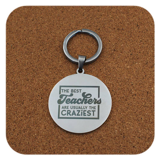 Best Teachers Usually The Craziest Stainless Steel Keyring Custom Personalised Engraved